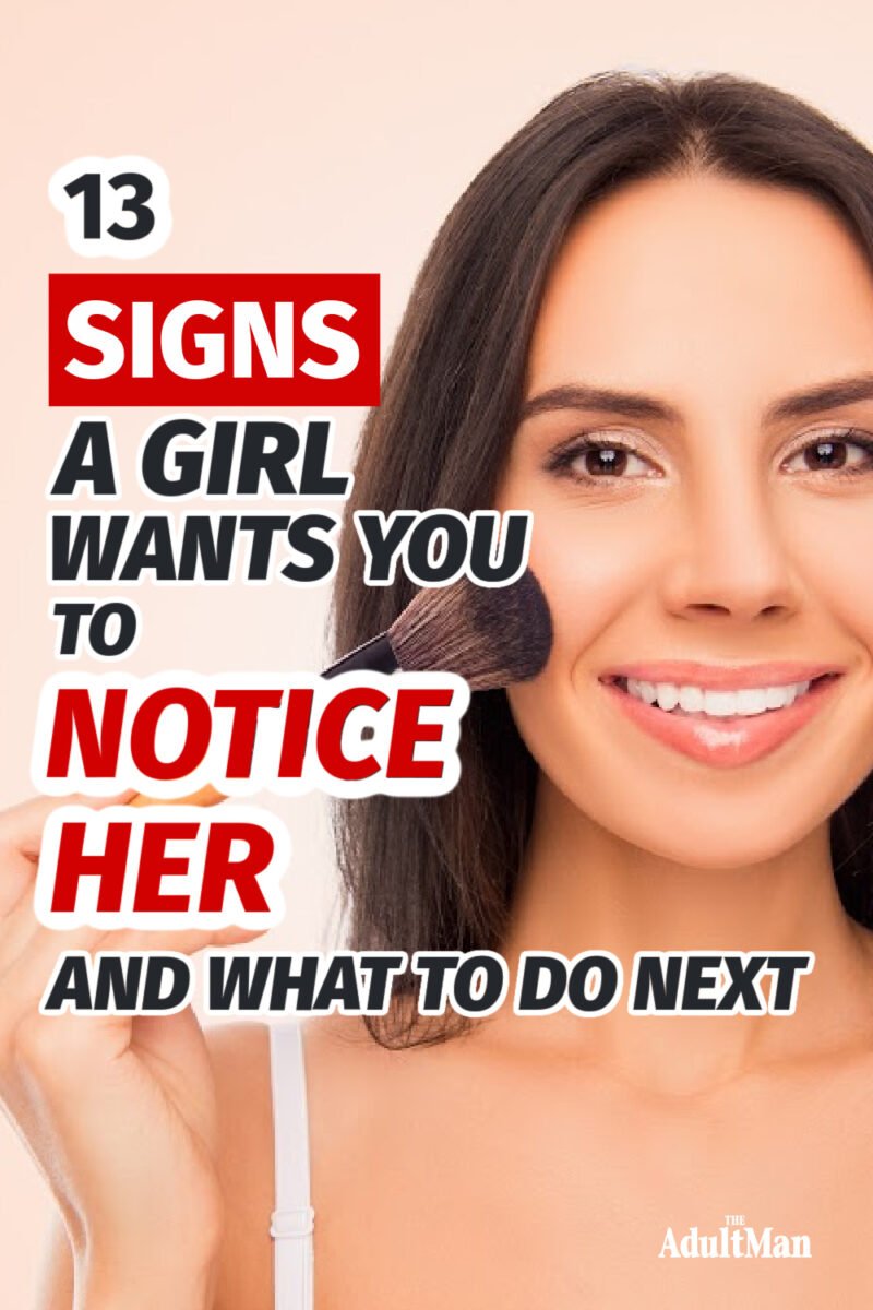 13 Signs a Girl Wants You to Notice Her and What to Do Next