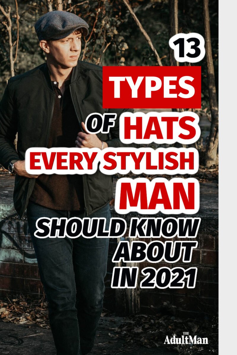 13 Types of Hats Every Stylish Man Should Know About in 2022