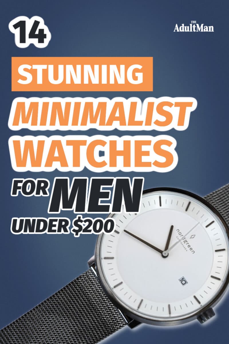 15 Stunning Minimalist Watches For Men Under $200