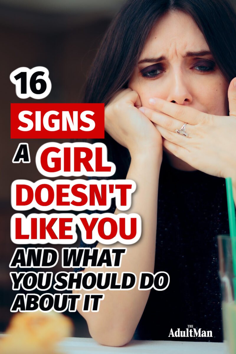16 Signs a Girl Doesn’t Like You and What You Should Do About It