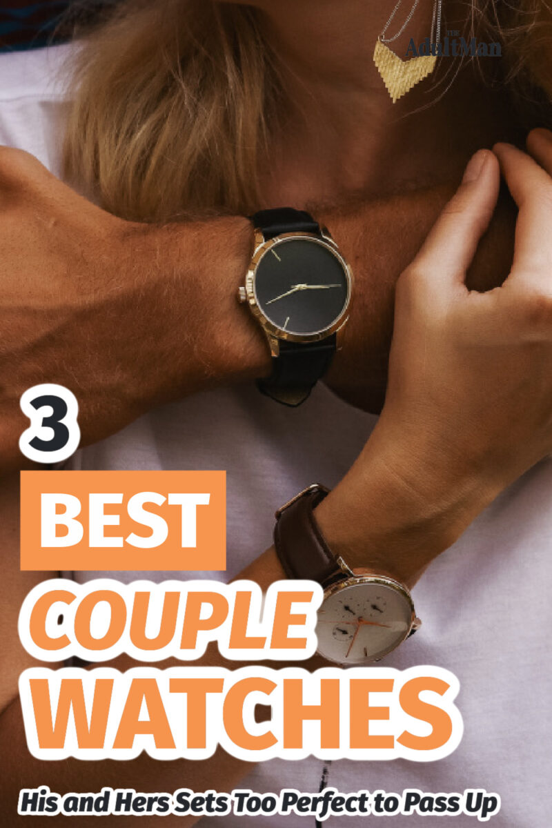 3 Best Couple Watches: His and Hers Sets Too Perfect to Pass Up