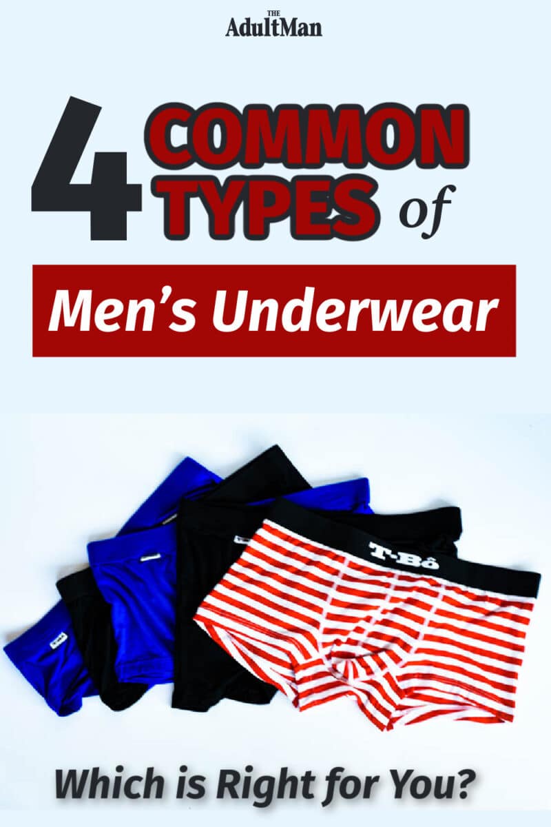 4 Common Types of Men’s Underwear: Which is Right for You?