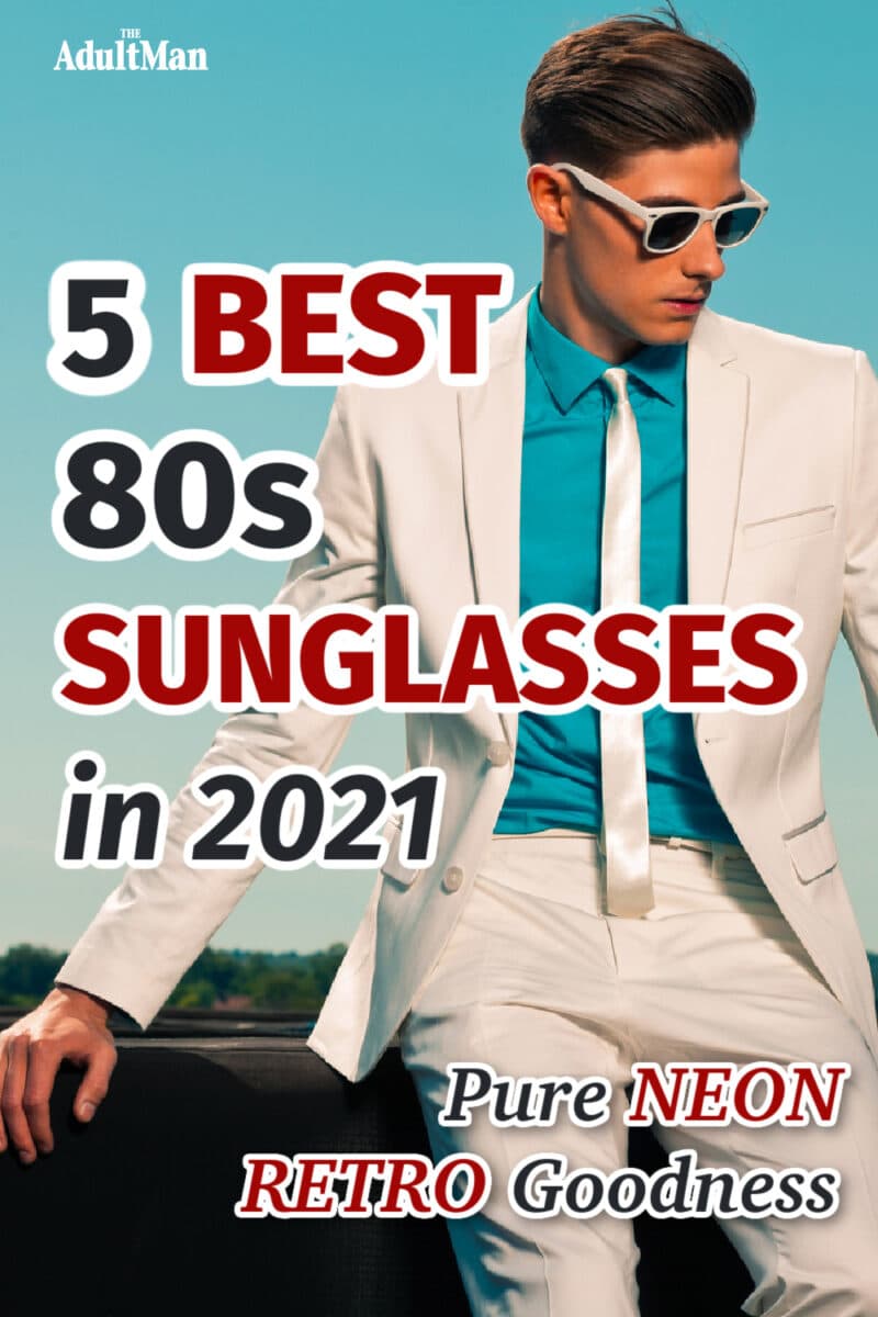 5 Best 80s Sunglasses in 2022: Pure Neon Retro Goodness