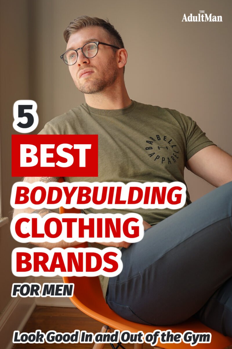 5 Best Bodybuilding Clothing Brands for Men: Look Good In and Out of the Gym