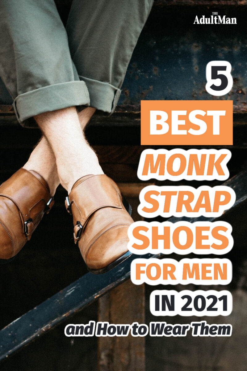 5 Best Monk Strap Shoes for Men in 2022 and How to Wear Them