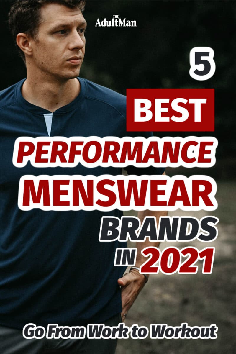 5 Best Performance Menswear Brands in 2022: Go From Work to Workout
