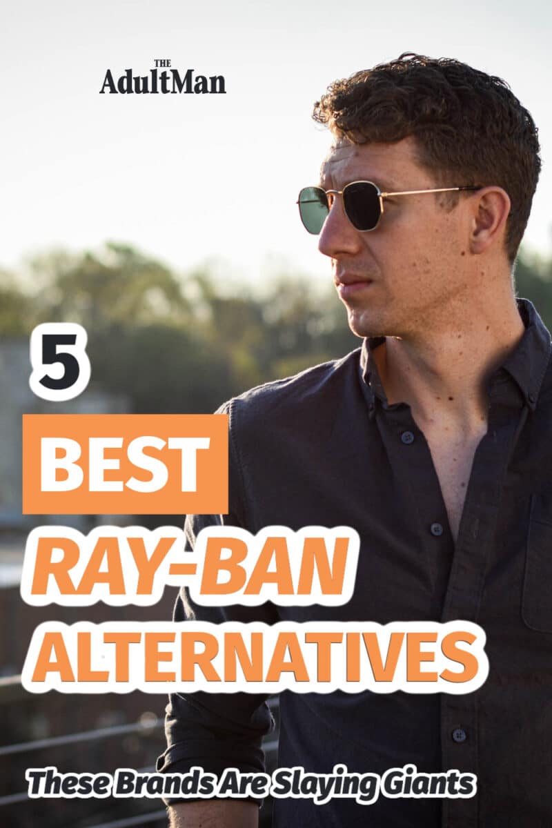 5 Best Ray-Ban Alternatives: These Brands Are Slaying Giants