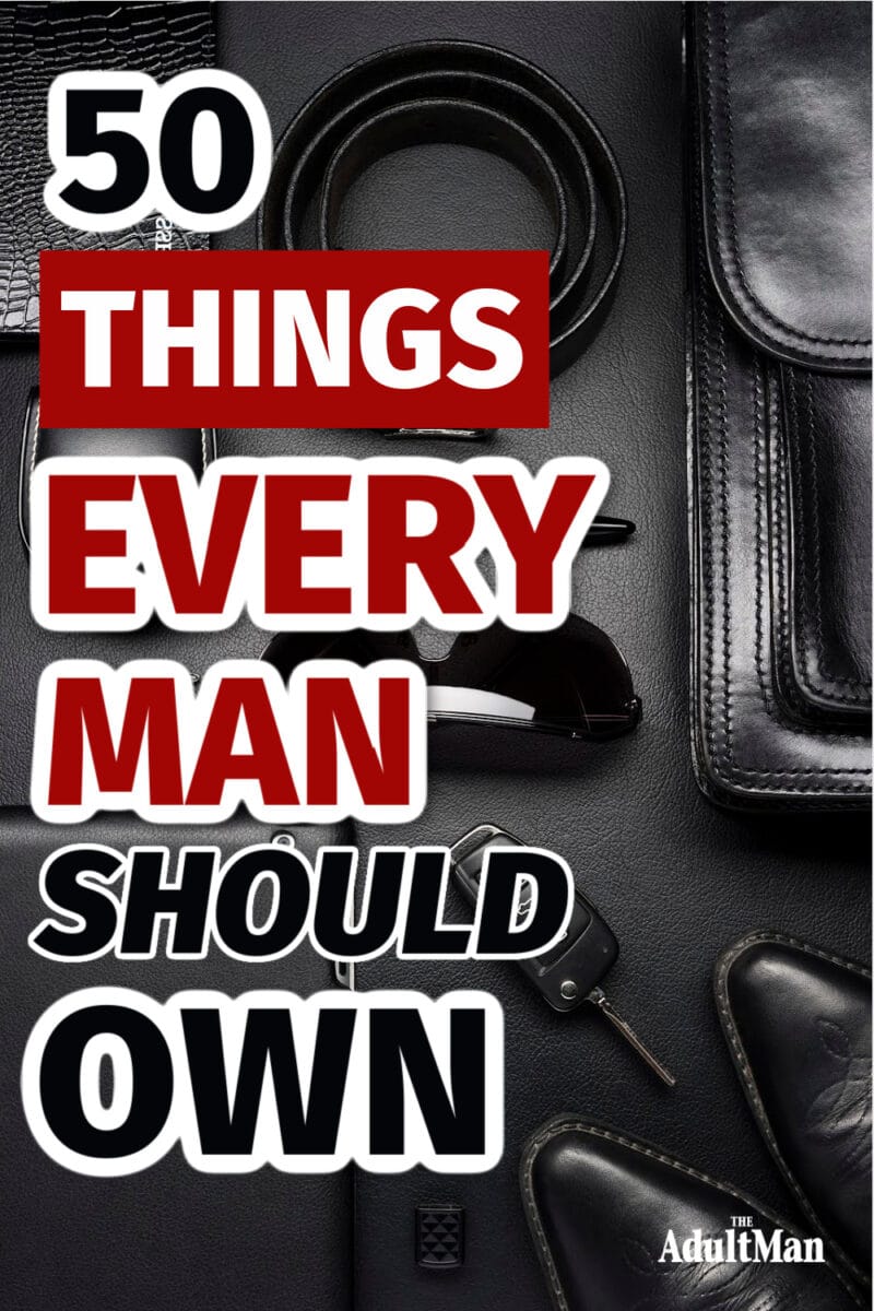 53 Things Every Man Should Own to Win at Life