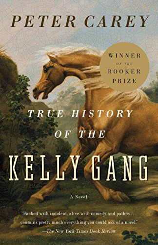 True History of the Kelly Gang by Peter Carey