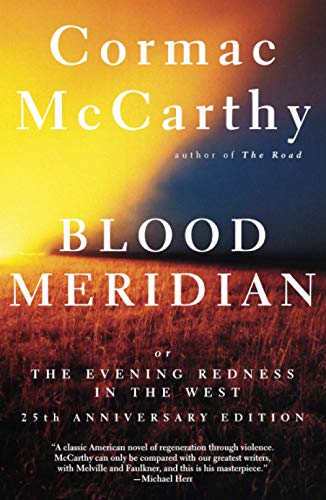 Blood Meridian by Cormac McCarthy