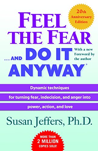 Feel the Fear...and Do It Anyway by Susan Jeffers