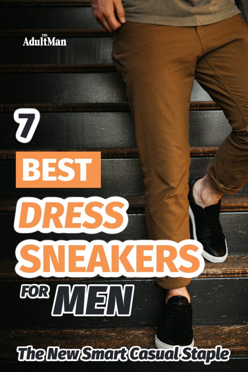 7 Best Dress Sneakers for Men: The New Smart Casual Staple