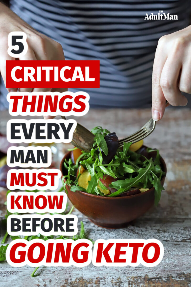 7 Critical Things Every Man Must Know Before Going Keto