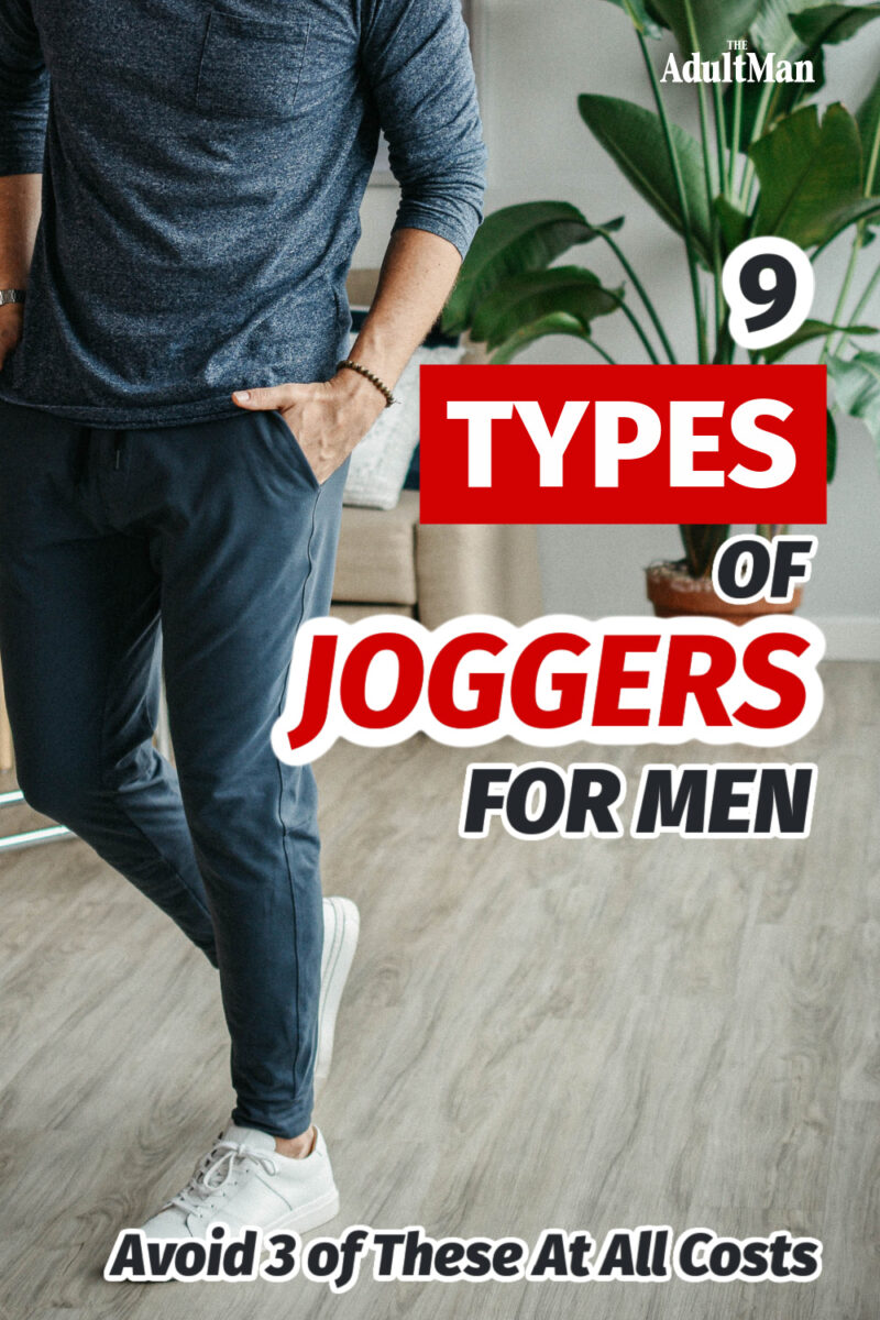 9 Types of Joggers for Men: Avoid 3 of These At All Costs