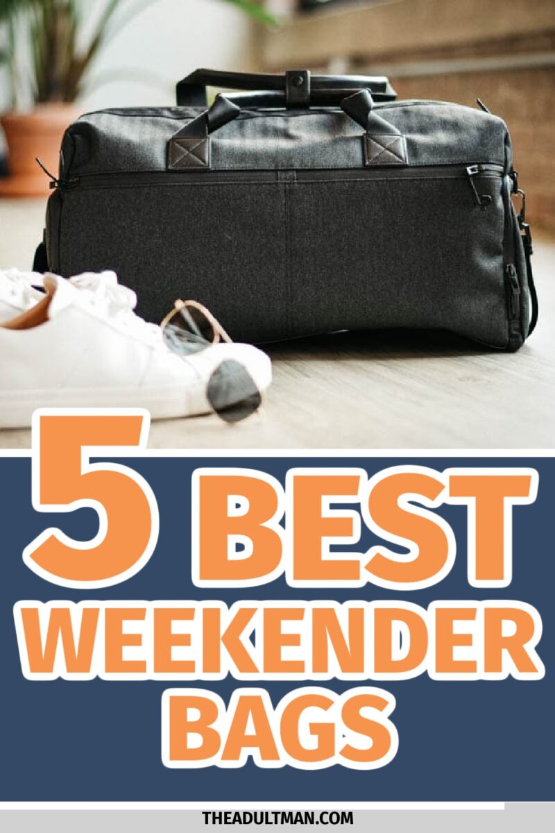 4 Best Men’s Weekender Bags: Crank Your Carry Up To “Hell Yeah”