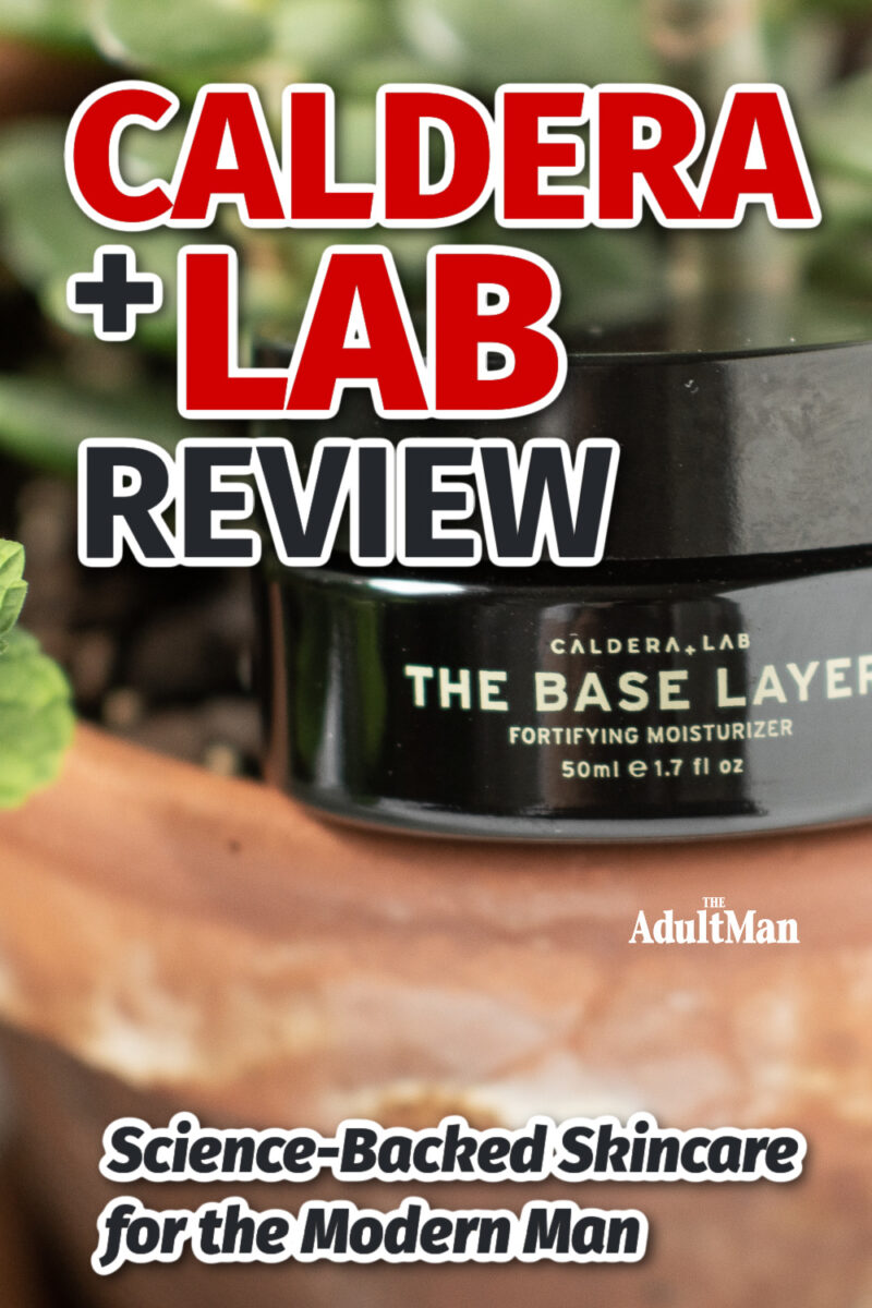 Caldera + Lab Review: Science-Backed Skincare for the Modern Man