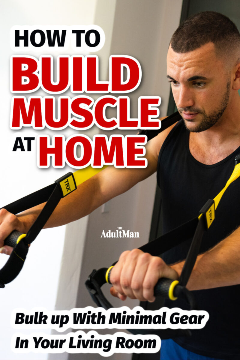 How to Build Muscle at Home: Bulk up With Minimal Gear in Your Living Room