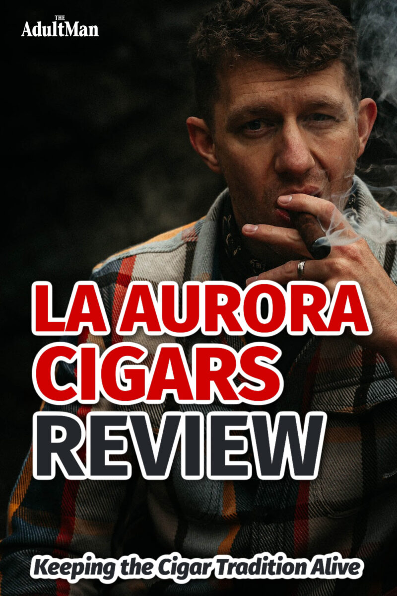 La Aurora Review: Keeping the Cigar Tradition Alive