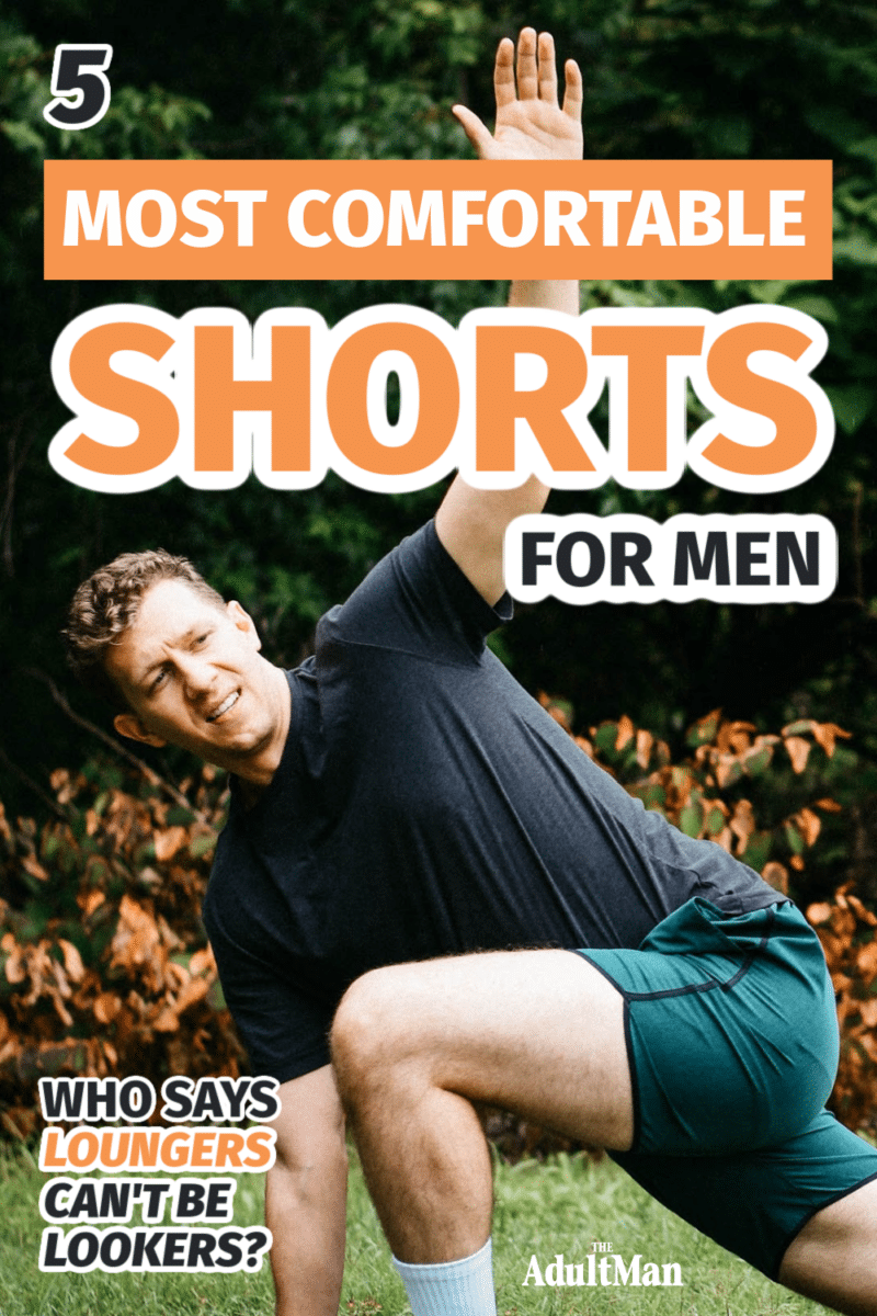 5 Most Comfortable Shorts for Men: Who Says Loungers Can’t be Lookers?