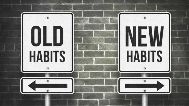 Old Habits vs New Habits