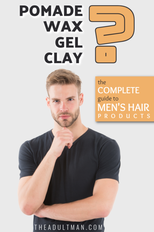 Pomade vs Wax vs Gel vs Clay The Complete Guide to Mens Hair Products