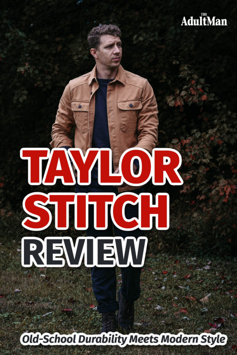 Taylor Stitch Review: Old-School Durability Meets Modern Style