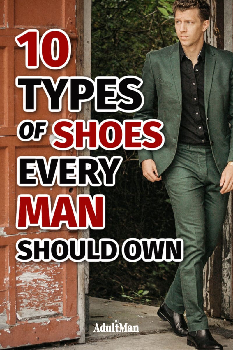 The 8 Types Of Shoes Every Man Should Own in 2022