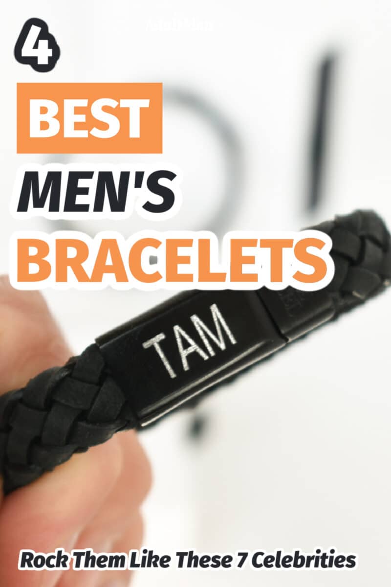 The 4 Best Men’s Bracelets: Rock Them Like These 7 Celebrities